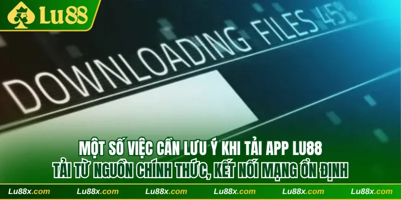 Một số việc phải lưu ý trong khi tải phần mềm giải trí