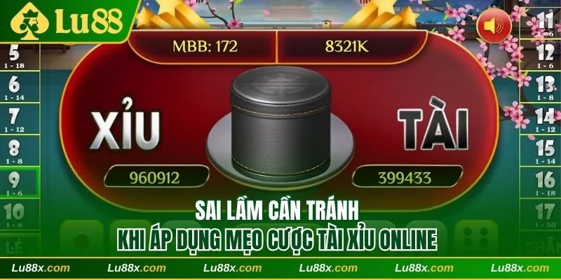 Sai lầm cần tránh khi áp dụng mẹo cược tài xỉu online