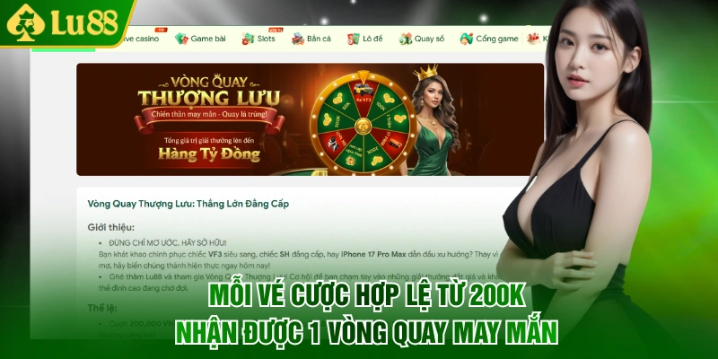 Mỗi vé cược hợp lệ từ 200K nhận được 1 vòng quay may mắn